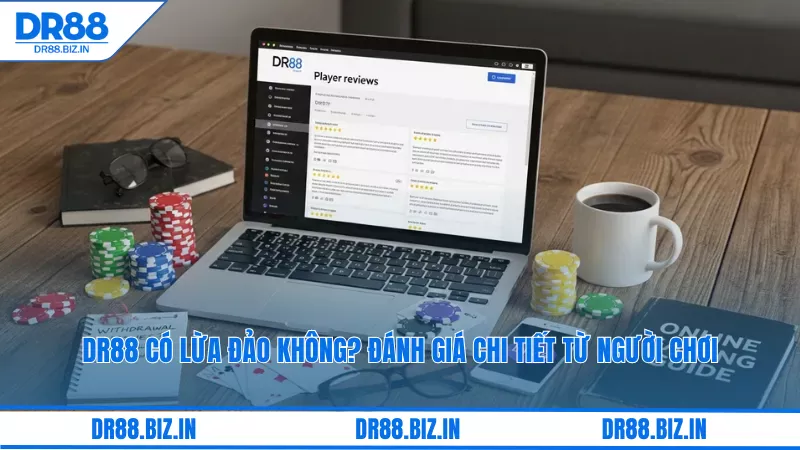 Dr88 Có Lừa Đảo Không? Đánh Giá Chi Tiết Từ Góc Nhìn Người Chơi 10 DR88 có lừa đảo không? Đánh giá chi tiết từ góc nhìn người chơi thực