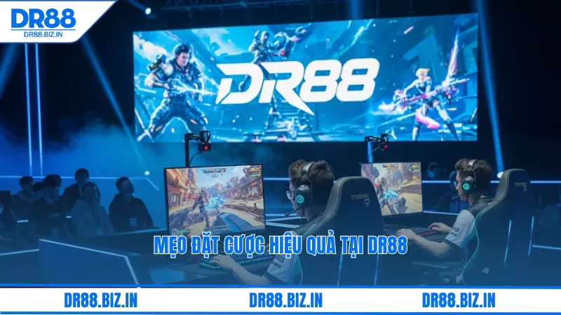 Cá Cược E-Sports Dr88: Đặt Kèo Cho Các Giải Đấu Game Hot 5 Mẹo đặt cược hiệu quả tại dr88