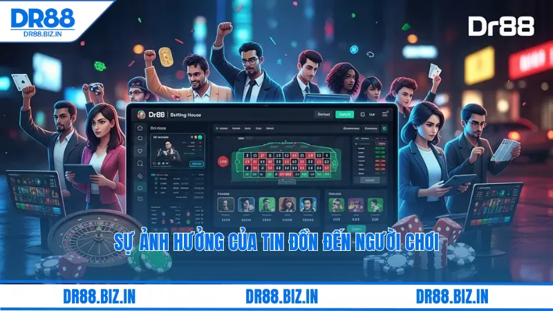 Sự ảnh hưởng của tin đồn đến người chơi