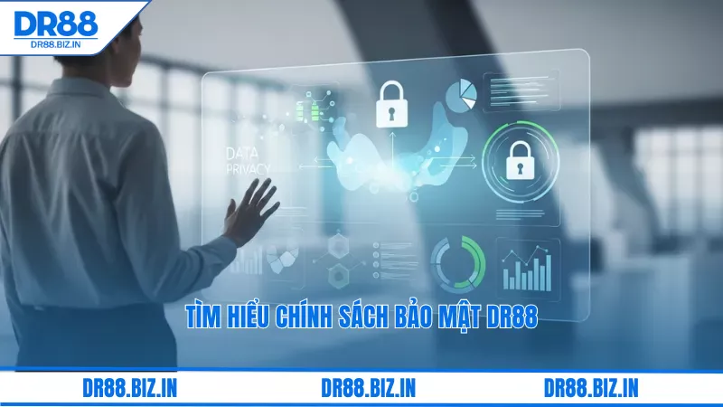 Chính Sách Bảo Mật Dr88: Cam Kết An Toàn Thông Tin Người Chơi 2 Tìm hiểu chính sách bảo mật dr88