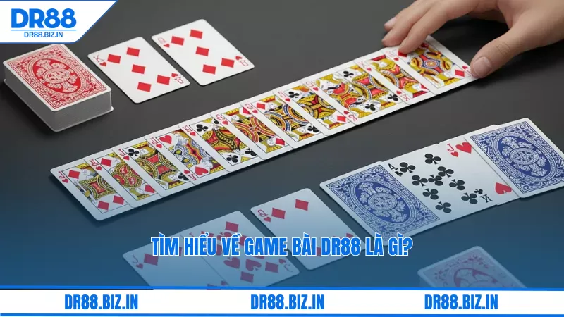 Game Bài Dr88: Danh Sách Các Trò Chơi Poker, Phỏm, Tiến Lên 2 Tìm hiểu về game bài dr88 là gì?